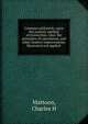 Common arithmetic, upon the analytic method of instruction. Also: the principles of cancelation, and other modern improvements. Illustrated and applied, Charles H. Mattoon 