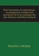 Pour interpreter un personnage, accompagne de nombreuses anecdotes sur le jeu scenique des plus illustres comediens francais, Brachart, Adolphe 