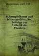 Schauspielkunst und Schauspielkunstler; Beitrage zur Asthetik des Theaters, Hagerman, Carl, 1871- 