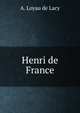 Henri de France, A. Loyau de Lacy 