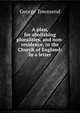 A plan, for abolishing pluralities, and non-residence, in the Church of England: in a letter, George Townsend 