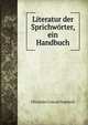 Literatur der Sprichworter, ein Handbuch, Christian Conrad Nopitsch 