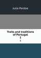 Traits and traditions of Portugal. 1, Julia Pardoe 