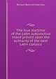 The true doctrine of the Latin subjunctive mood proved upon the authority of the best Latin classics, Richard Bathurst Greenlaw 