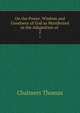 On the Power, Wisdom and Goodness of God as Manifested in the Adaptation of .. 2, Chalmers, Thomas 