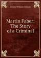 Martin Faber: The Story of a Criminal, William Gilmore Simms 