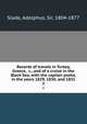 Records of travels in Turkey, Greece, &c., and of a cruise in the Black Sea, with the capitan pasha, in the years 1829, 1830, and 1831, Slade, Adolphus, Sir, 1804-1877 