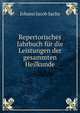 Repertorisches Jahrbuch fur die Leistungen der gesammten Heilkunde, Johann Jacob Sachs 