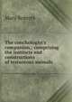 The conchologist's companion,; comprising the instincts and constructions of testaceous animals ., Mary Roberts 