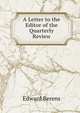 A Letter to the Editor of the Quarterly Review, Edward Berens 