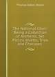 The National Choir: Being a Collection of Anthems, Set Pieces, Duetts, Trios and Choruses ., Thomas Eaton Moore 