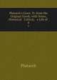 Plutarch's Lives: Tr. from the Original Greek; with Notes, Historical & Critical; & a Life of ., Plutarch 