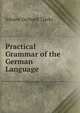 Practical Grammar of the German Language, Johann Gerhard Tiarks 