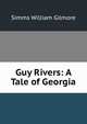 Guy Rivers: A Tale of Georgia, William Gilmore Simms 