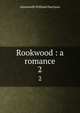 Rookwood : a romance. 2, Ainsworth William Harrison 