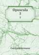 Opuscula. 5, Gottfried Hermann 