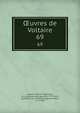 uvres de Voltaire. 69, Voltaire, 1694-1778,Beuchot, A. J. Q. (Adrien Jean Quentin), 1777-1851, ed,Miger, P.-A.-M. (Pierre-Auguste-Marie), 1771-1837 