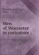 Men of Worcester in caricature ;, Phifer, Luther Curtis, 1885- 