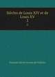 Sicles de Louis XIV et de Louis XV. 2, Fran?ois Marie Arouet de Voltaire 