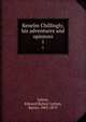 Kenelm Chillingly, his adventures and opinions. 1, Lytton, Edward Bulwer Lytton, Baron, 1803-1873 