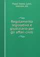 Regolamento legislativo e giudiziario per gli affari civili, Papal States. Laws, statutes, etc 