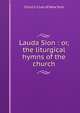 Lauda Sion : or, the liturgical hymns of the church, Church Club of New York 