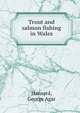Trout and salmon fishing in Wales, Hansard, George Agar 