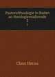 Pastoraltheologie in Reden an theologiestudirende. 3, Claus Harms 