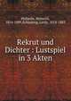 Rekrut und Dichter : Lustspiel in 3 Akten, Hollpein, Heinrich, 1814-1889,Sch?cking, Levin, 1814-1883 