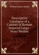 Descriptive Catalogue of a Cabinet of Roman Imperial Large-brass Medals, William henry Smyth 