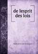 de lesprit des lois, Charles de Secondat Montesquieu 