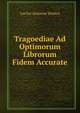 Tragoediae Ad Optimorum Librorum Fidem Accurate, Seneca the Younger 