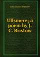 Ullsmere; a poem by J.C. Bristow., John Charles Bristow 