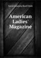 American Ladies' Magazine, Sarah Josepha Buell Hale 
