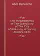 The Presentments of The Grand Jury of The City of Kilkenny, at Spring Assizes, 1834, Abm Denroche 