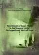 New Reports of Cases Heard in the House of Lords: On Appeals and Writs of Error. 7, Richard Bligh, Great Britain Parliament . House of Lords 