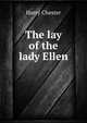 The lay of the lady Ellen, Harry Chester 