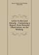 Letter to the Lord Glenelg .: Containing a Report, from Personal Observation, on the Working ., Baron Charles Grant Glenelg, John Innes 