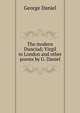 The modern Dunciad; Virgil in London and other poems by G. Daniel., George Daniel 