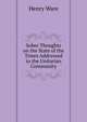 Sober Thoughts on the State of the Times Addressed to the Unitarian Community, Ware, Henry 