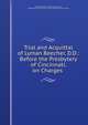 Trial and Acquittal of Lyman Beecher, D.D.: Before the Presbytery of Cincinnati, on Charges ., Lyman Beecher , Joshua Lacy Wilson , Presbyterian Church in the U.S.A. Presbytery of Cincinnati 