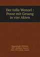 Der tolle Wenzel : Posse mit Gesang in vier Akten, Mannstaedt, Wilhelm, 1837-,Steffens, Gustav, 1842-1912,G?rss, Gustav 