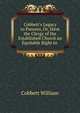 Cobbett's Legacy to Parsons, Or, Have the Clergy of the Established Church an Equitable Right to ., Cobbett William 