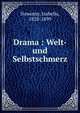 Drama : Welt- und Selbstschmerz, Nowotny, Isabella, 1828-1899 