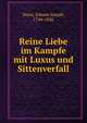 Reine Liebe im Kampfe mit Luxus und Sittenverfall, Nunn, Johann Joseph, 1744-1826 