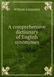 A comprehensive dictionary of English synonymes, William Carpenter 