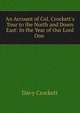 An Account of Col. Crockett's Tour to the North and Down East: In the Year of Our Lord One ., Davy Crockett 