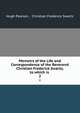 Memoirs of the Life and Correspondence of the Reverend Christian Frederick Swartz, to which is .. 2, Hugh Pearson , Christian Frederick Swartz 