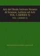 Atti del Reale Istituto Veneto di Scienze, Lettere ed Arti. VOL 1 (SERIES 3), Reale Istituto Veneto di Scienze. Lettere ed Arti 