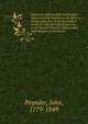 Popery in alliance with heathenism : letters proving that where the Bible is wholly unknown, as in the heathen world, or only partially known, as in the Romish Church, idolatry and superstition are inevitable, Poynder, John, 1779-1849 